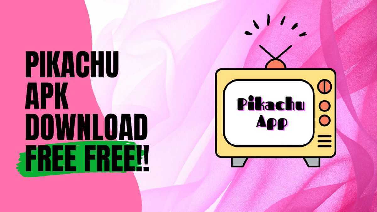 Pikachu App Download for Android [Latest Version v10.8.2]